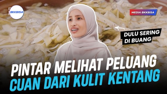 Ibu Cerdas Ubah Kulit Kentang Jadi Omzet Puluhan Juta Perbulan