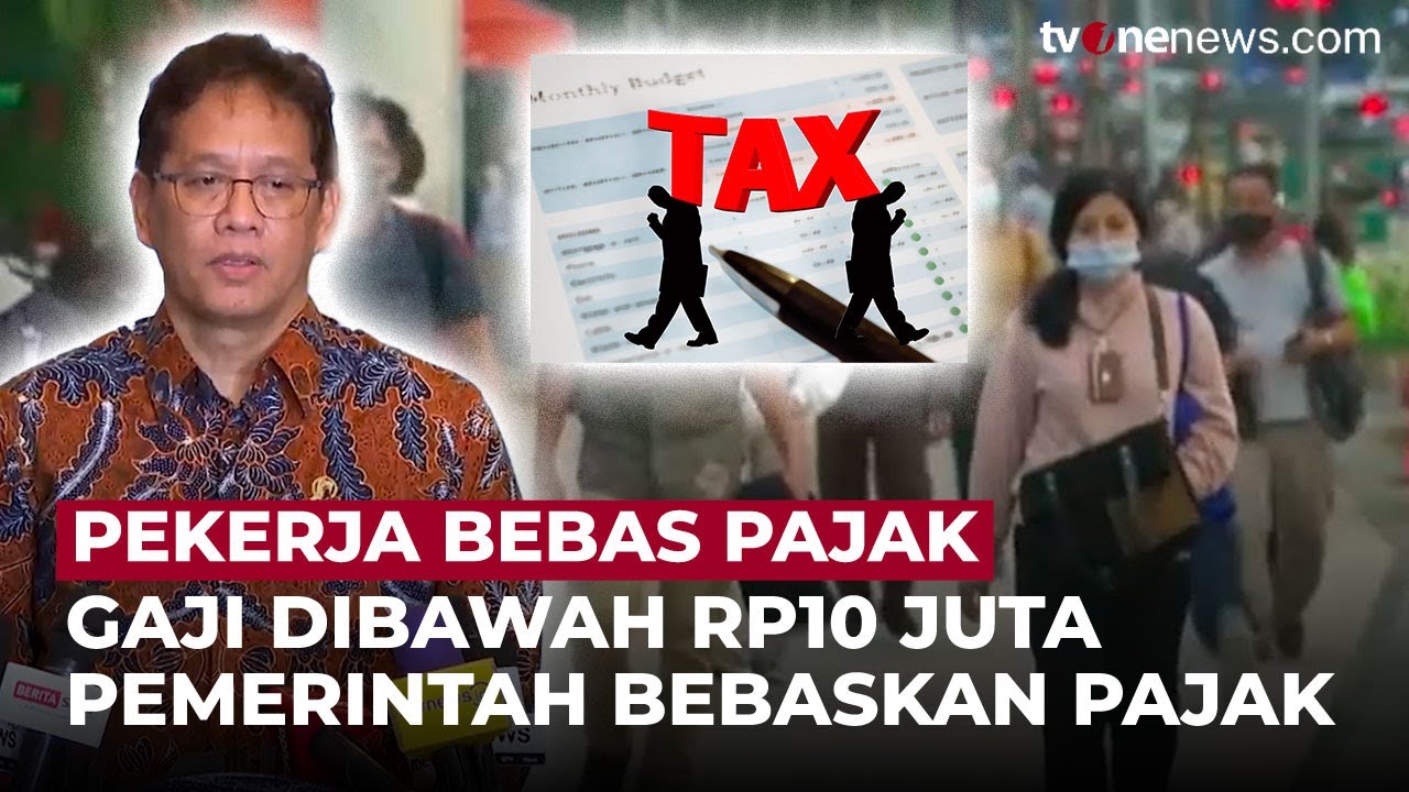 Pemerintah Resmi Bebaskan Pajak untuk Pekerja dengan Gaji di Bawah Rp10 Juta